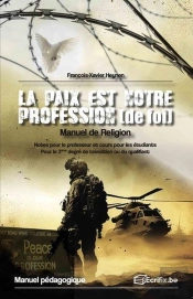 La Paix Est Notre Profession (De Foi) : Manuel De Religion