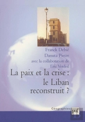 La Paix Et La Crise : Le Liban Reconstruit