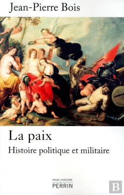 Bertrand.pt - La Paix ; Histoire Politique Et Militaire