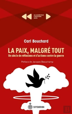 Bertrand.pt - La Paix, Malgré Tout : Un Siècle De Réflexions Et D'Actions Contre La Guerre