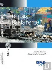 La Paix Par La Force ? - Pour Une Approche Realiste Du Maintien De La Paix 'Robuste'