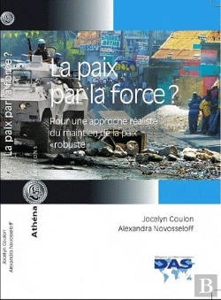 Bertrand.pt - La Paix Par La Force ? - Pour Une Approche Realiste Du Maintien De La Paix 