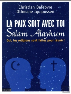 Bertrand.pt - La Paix Soit Avec Toi, Salam Alaykum ; Les Religions Sont Faites Pour Réunir