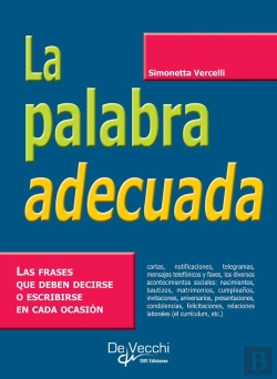 Bertrand.pt - La Palabra Adecuada. Las Frases Que Deben Decirse O Escribirse En Cada Ocasión