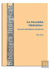 La Palabra 'Ekklesía'. Estudio Histórico-Teológico