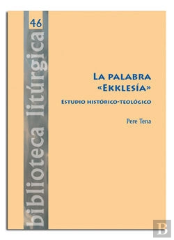 Bertrand.pt - La Palabra 'Ekklesía'. Estudio Histórico-Teológico