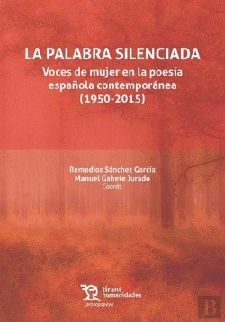 Bertrand.pt - La Palabra Silenciada: Voces De Mujer En La Poesía Española Contemporánea (1950-2015)