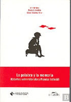 Bertrand.pt - La Palabra Y La Memoria. (Estudios Sobre Literatura Popular Infantil).