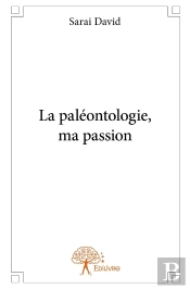La Paléontologie, Ma Passion