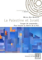 La Palestine Et Israël : Essayer De Comprendre... Pour Trouver Le Chemin De La Paix