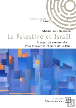 Bertrand.pt - La Palestine Et Israël : Essayer De Comprendre... Pour Trouver Le Chemin De La Paix