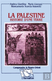 La Palestine ; Histoire D'Une Terre