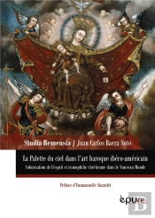 La Palette Du Ciel Dans L'Art Baroque Ibéro-Américain : Colonisation De L'Esprit Et Iconophilie Chrétienne Dans Le Nouveau Monde
