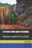 La Palma Island Land Of Volcanoes