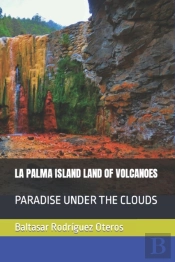La Palma Island Land Of Volcanoes