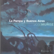 La Pampa Y Buenos Aires ; De Chair Et De Poussiere
