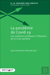 La Pandémie De Covid-19 : Les Systèmes Juridiques À L'Épreuve De La Crise Sanitaire