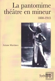 La Pantomime ; Théâtre En Mineur, 1880-1945