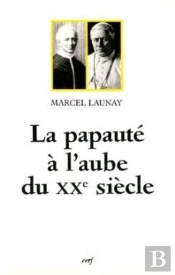 La Papauté À L'Aube Du Vingtième Siècle