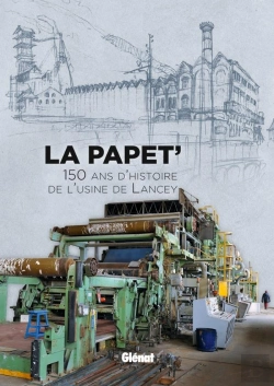 Bertrand.pt - La Papet' ; 150 Ans D'Histoire De L'Usine De Lancey