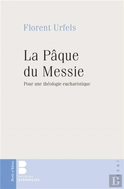 Bertrand.pt - La Pâque Du Messie ; Introduction À Une Théologie Eucharistique Du Judaïsme