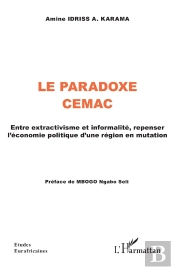 La Paradoxe Cemac : Entre Extractivisme Et Informalité, Repenser L'Économie Politique D'Une Région En Mutation