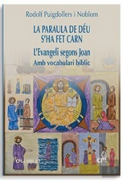 La Paraula De Deu S'Ha Get Carn. L'Evangeli Segons Joan