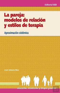 Bertrand.pt - La Pareja: Modelos De Relación Y Estilos De Terapia