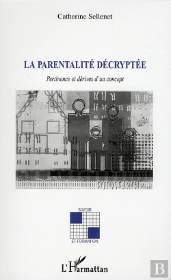 Bertrand.pt - La Parentalité Décryptée ; Pertinence Et Dérives D'Un Concept