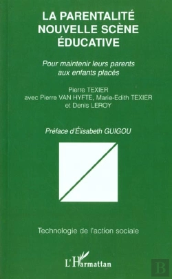 Bertrand.pt - La Parentalite Nouvelle Scene Educative ; Pour Maintenir Leurs Parents Aux Enfants Places