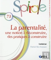 La Parentalité, Une Notion À Déconstruire, Des Pratiques À Construire