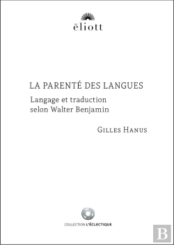 Bertrand.pt - La Parenté Des Langues : Langage Et Traduction Selon Walter Benjamin