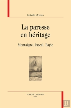 Bertrand.pt - La Paresse En Héritage : Montaigne, Pascal, Bayle