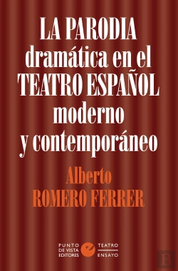 Bertrand.pt - La Parodia Dramatica En El Teatro Español Moderno Y Contempo