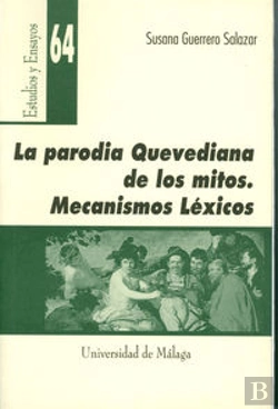 Bertrand.pt - La Parodia Quevediana De Los Mitos. Mecanismos Léxicos