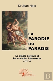 La Parodie Du Paradis - Tome 2 : Le Diable Boiteux Et Les Maladies Infamantes