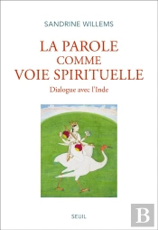 La Parole Comme Voie Spirituelle : Dialogue Avec L'Inde