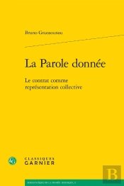La Parole Donnée ; Le Contrat Comme Représentation Collective