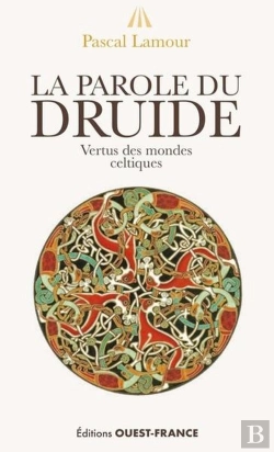 Bertrand.pt - La Parole Du Druide : Vertus Des Mondes Celtiques