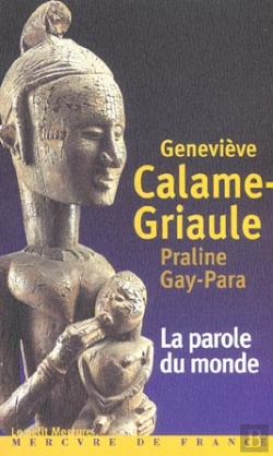 Bertrand.pt - La Parole Du Monde : Parole, Mythologie Et Contes En Pays Dogon
