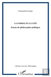 La Parole Et La Cite - Essais De Philosophie Politique
