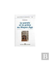 La Parole Et La Priere Au Moyen Age