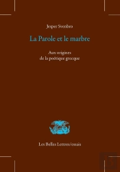 La Parole Et Le Marbre ; Aux Origines De La Poétique Grecque