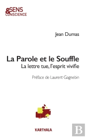 La Parole Et Le Souffle : La Lettre Tue, L'Esprit Vivifie
