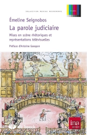 La Parole Judiciaire ; Mise En Scène Rhétorique Et Représentations Télévisuelles