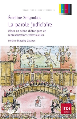 Bertrand.pt - La Parole Judiciaire ; Mise En Scène Rhétorique Et Représentations Télévisuelles
