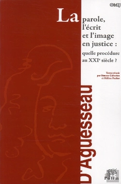 Bertrand.pt - La Parole, L'Ecrit Et L'Image En Justice : Quelle Procedure Au Xxi E  Siecle ?