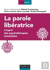 La Parole Libératrice ; L'Esprit Des Psychothérapies Humanistes