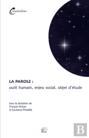 La Parole : Outil Humain, Enjeu Social, Objet D'Étude