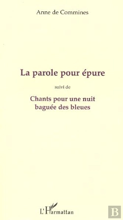 Bertrand.pt - La Parole Pour Épure ; Chants Pour Une Nuit Baguée Des Bleues